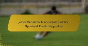 James McFadden: Minnesvärda matcher, Nyckelmål, Karriärhöjdpunkter